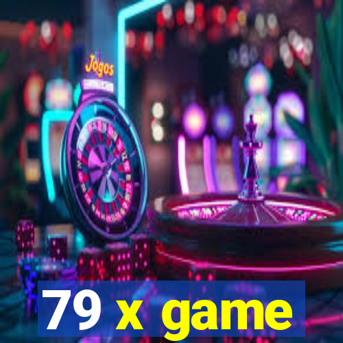 79 x game